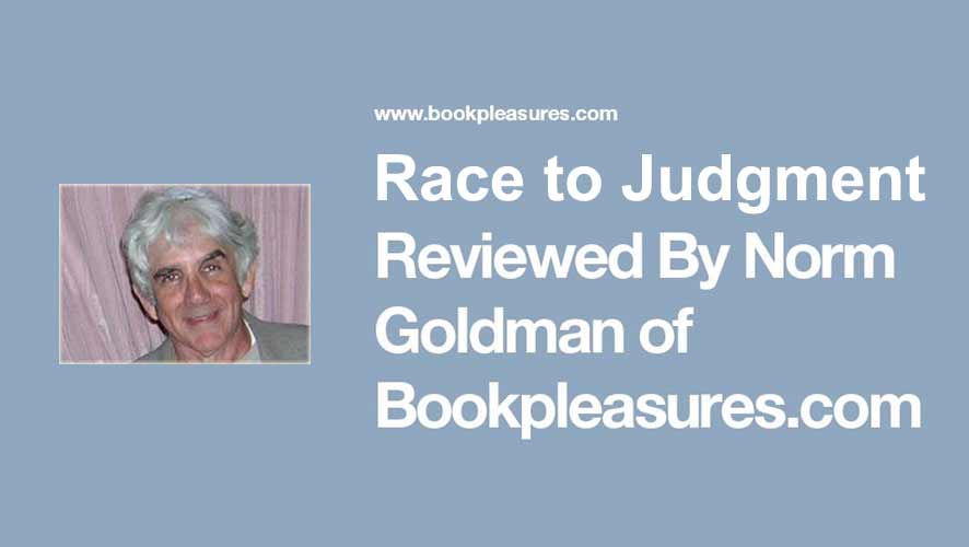 Race to Judgment - Norm Goldman Review